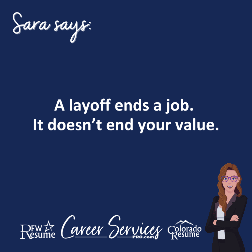 A layoff ends a job. It doesn't end your value.